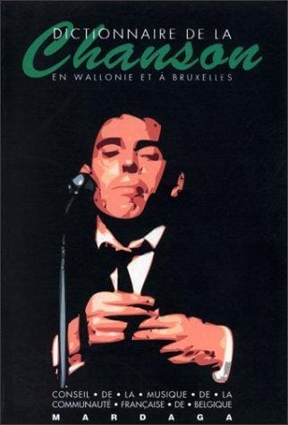 Dictionnaire de la chanson en Wallonie et à Bruxelles (Collection "Musique, musicologie") (French Edition)