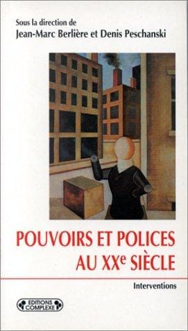Pouvoirs et polices au XXe siècle