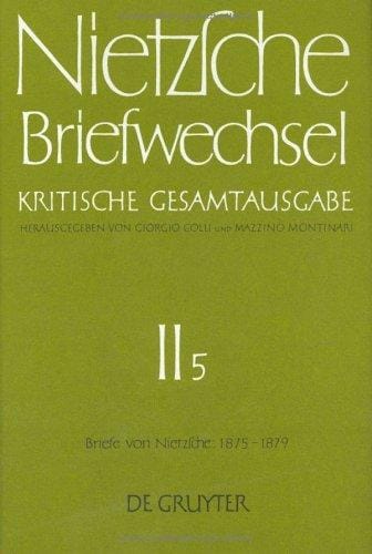 Briefwechsel, Kritische Gesamtausgabe, Abt.2, Bd.5, Briefe von Nietzsche, Januar 1875 - Dezember 1879