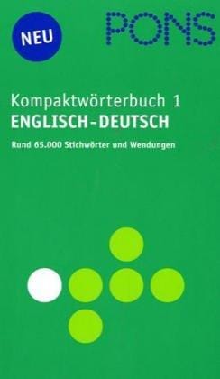 PONS Kompaktwörterbuch 1. Englisch - Deutsch. Für alle Fälle. 60.000 Stichwörter und Wendungen