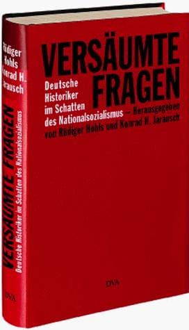 Versäumte Fragen: Deutsche Historiker im Schatten des Nationalsozialismus (German Edition)