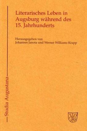 Literarisches Leben in Augsburg W Hrend Des 15. Jahrhunderts