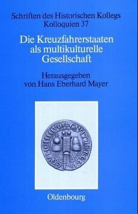 Die Kreuzfahrerstaaten als multikulturelle Gesellschaft