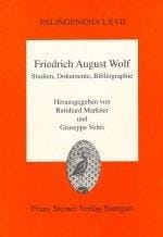 Friedrich August Wolf: Studien, Dokumente, Bibliographie: Eine Veroffentlichung des Leopold-Zunz-Zentrums zur Erforschung des europaischen Judentums ... Altertumswissenschaft) (German Edition)