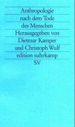 Anthropologie nach dem Tode des Menschen