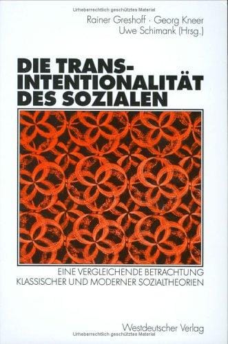 Die Transintentionalität des Sozialen