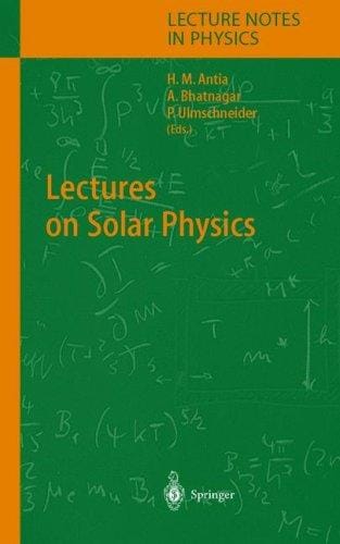Lectures on solar physics