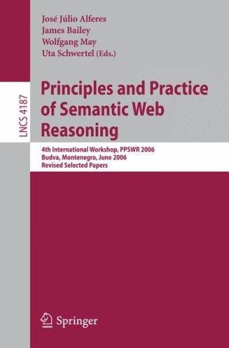 Principles and Practice of Semantic Web Reasoning (vol. # 4187)