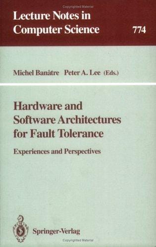 Hardware and software architectures for fault tolerance