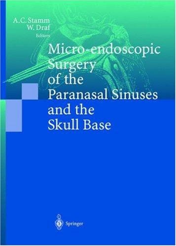 Micro-endoscopic surgery of the paranasal sinuses and the skull base