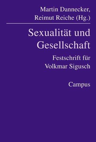 Sexualität und Gesellschaft: Festschrift für Volkmar Sigusch (German Edition)
