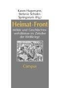 Heimat - Front: Milit ar- und Geschlechterverh altnisse im Zeitalter der Weltkriege