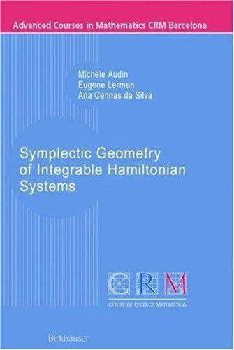 Symplectic Geometry of Integrable Hamiltonian Systems (Advanced Courses in Mathematics - CRM Barcelona)