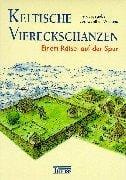 Keltische Viereckschanzen: Einem Rätsel auf der Spur (German Edition)
