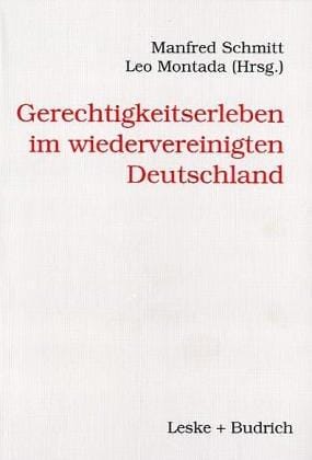 Gerechtigkeitserleben im wiedervereinigten Deutschland
