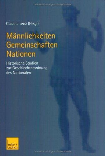 Männlichkeiten - Gemeinschaften - Nationen