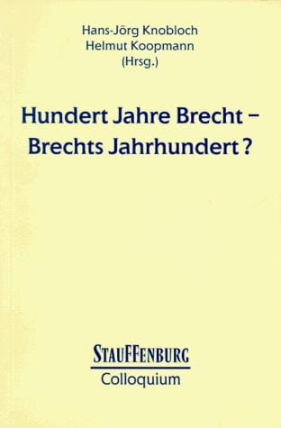 Hundert Jahre Brecht-Brechts Jahrhundert?