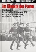 Im Dienste der Partei: Handbuch der bewaffneten Organe der DDR (Forschungen zur DDR-Gesellschaft) (German Edition)