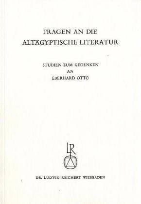 Fragen an die altagyptische Literatur: Studien zum Gedenken an Eberhard Otto (German Edition)