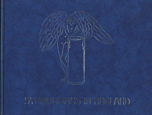 Symbolismus in Russland / Staatliches Russisches Museum ; [Herausgeber, Joseph Kiblitsky ; Katalog, Wladimir Kruglow ... et al. ; Übersetzung aus dem Russischen, Burul Dshandoletowa, Roman Eiwadis, Elisabeth Vogel]