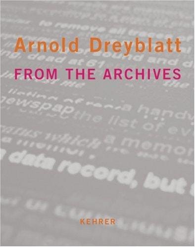 Arnold Dreyblatt - Aus den Archiven, From the archives. + 1 DVD. Ausstellung 07.03. - 21.04.2003 in der Stadtgalerie Saarbr ucken