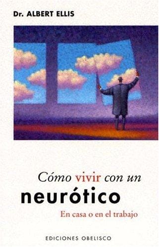 Como Vivir Con Un Neurotico / How To Live With A Neurotic At Home And At Work (Applied Psycholgy)