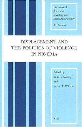 Displacement and the politics of violence in Nigeria