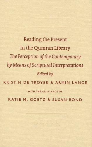 Reading the present in the Qumran library