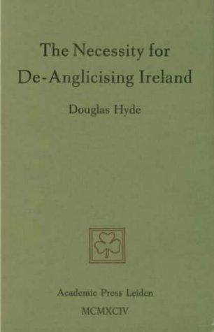 The Necessity for De-anglicising Ireland