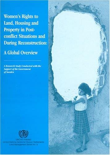 Women's rights to land, housing, and property in post-conflict situations and during reconstruction
