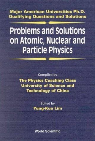 Problems and solutions on atomic, nuclear and particle physics