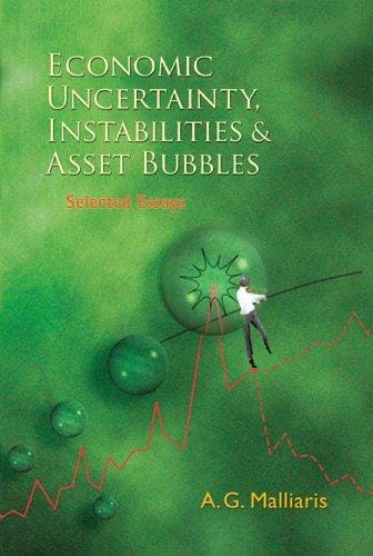 Economic uncertainty, instabilities and asset bubbles