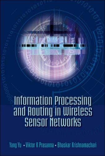 Information processing and routing in wireless sensor networks