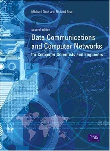 DATA COMMUNICATIONS AND COMPUTER NETWORKS FOR COMPUTER SCIENTISTS AND ENGINEERS
