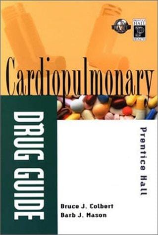 Prentice Hall's cardiopulmonary drug guide
