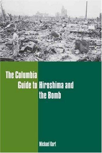 The Columbia Guide to Hiroshima and the Bomb (Columbia Guides to American History and Cultures)