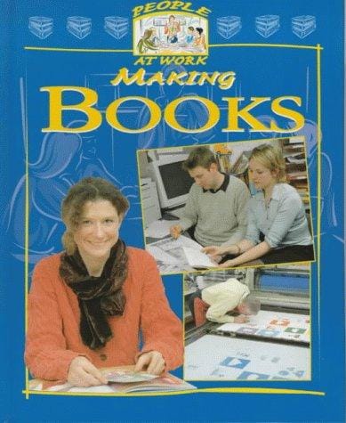 People at Work Making Books (People at Work)