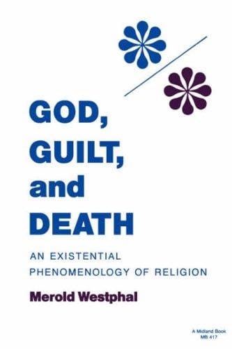 God, Guilt, and Death (Studies in Phenomenology and Existential Philosophy)