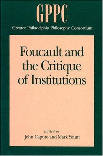Foucault and the critique of institutions