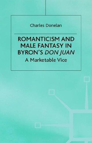 Romanticism and male fantasy in Byron's Don Juan