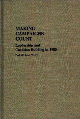 Making campaigns count : leadership and coalition-building in 1980