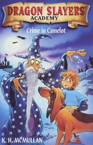 Crime in Camelot (Dragon Slayers' Academy)