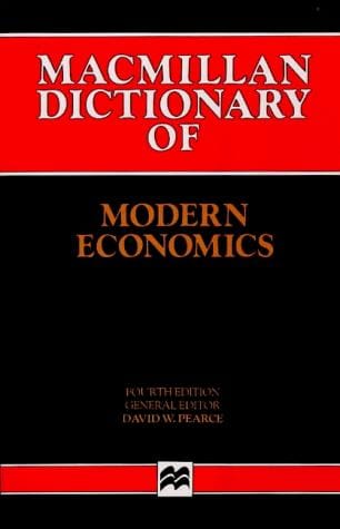 Macmillan dictionary of modern economics