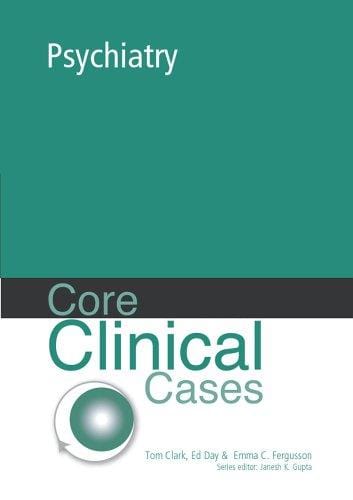 Core clinical cases in psychiatry