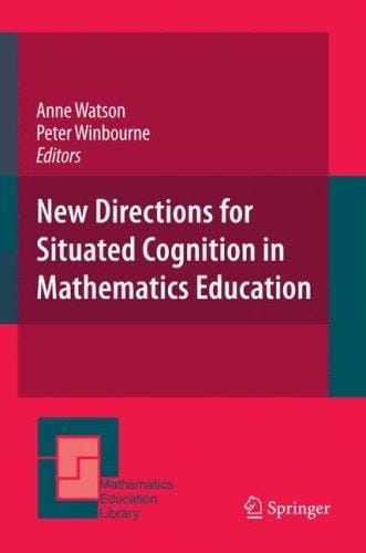 New directions for situated cognition in mathematics education