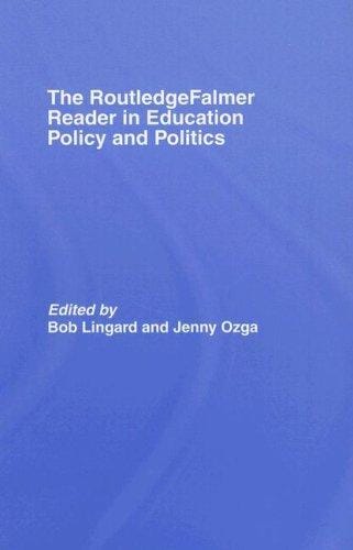 The RoutledgeFalmer Reader in Education Policy and Politics