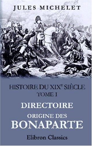 Histoire du XIXe siècle: Tome 1