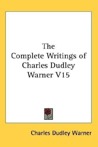 The Complete Writings of Charles Dudley Warner V15