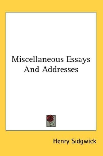 Miscellaneous essays and addresses