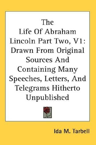 The Life Of Abraham Lincoln Part Two, V1